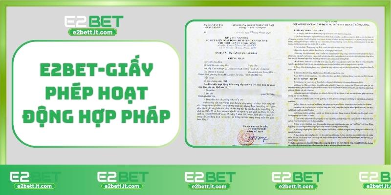 E2BET Có Hợp Pháp Không? Tìm Hiểu Rõ Trước Khi Tham Gia Cá Cược E2BET-Giấy phép hoạt động hợp pháp