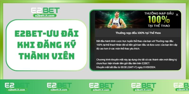 Đăng Ký E2BET – Bắt Đầu Hành Trình Cá Cược Tại Nhà Cái Uy Tín Hàng Đầu E2BET-Ưu đãi khi đăng ký thành viên