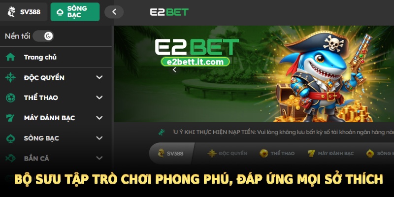 E2BET 🎖️ Link Chính Thức Trang Chủ E2BET.COM | Đăng Ký Thưởng +88K Bộ sưu tập trò chơi phong phú, đáp ứng mọi sở thích