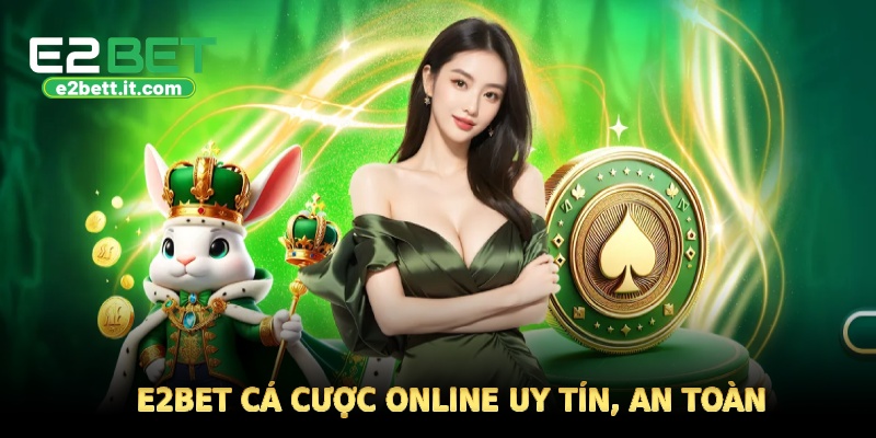 E2BET 🎖️ Link Chính Thức Trang Chủ E2BET.COM | Đăng Ký Thưởng +88K E2BET cam kết môi trường cá cược online uy tín, an toàn